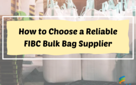 How to Choose a Reliable FIBC Bulk Bag Supplier